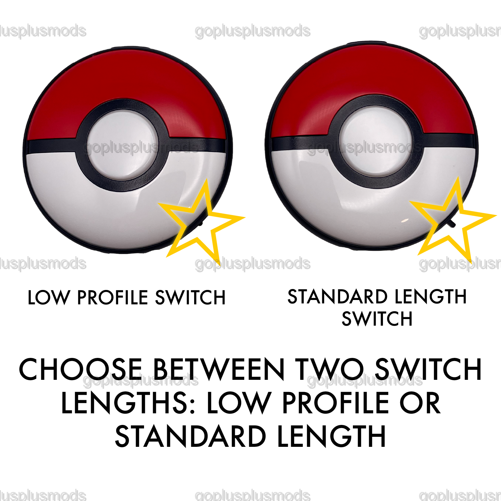 Choose between two switch lengths: low profile or standard length